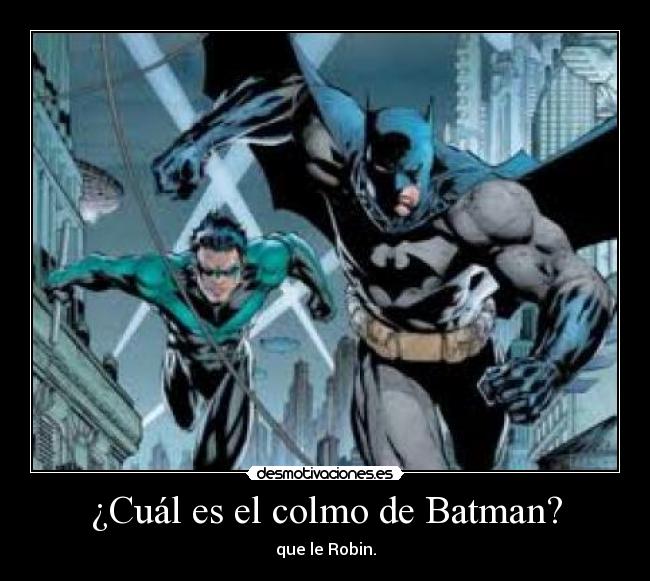 ¿Cuál es el colmo de Batman? - 