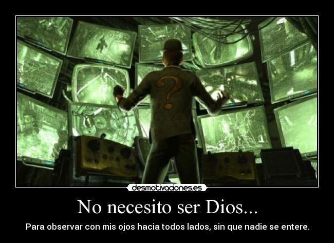 No necesito ser Dios... -