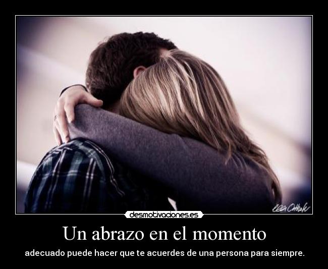 Un abrazo en el momento - 