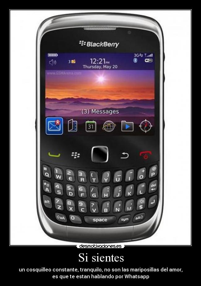 Si sientes - un cosquilleo constante, tranquilo, no son las mariposillas del amor,
es que te estan hablando por Whatsapp
