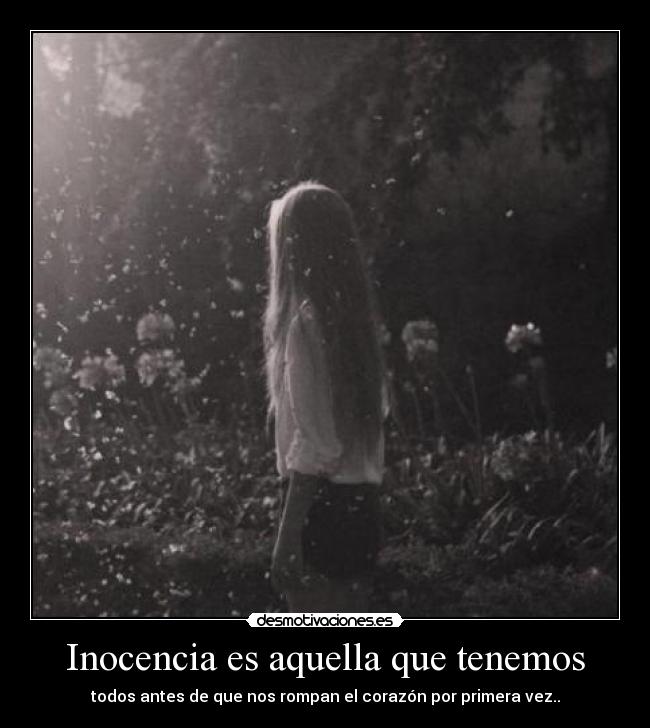 Inocencia es aquella que tenemos - 