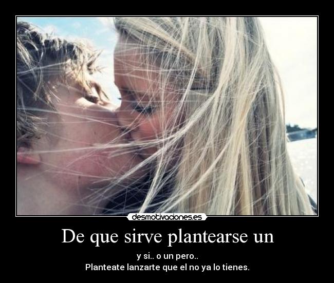 De que sirve plantearse un -