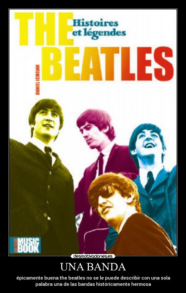 carteles epicamente buena the beatles puede describir con una sola palabra una las bandas histo desmotivaciones