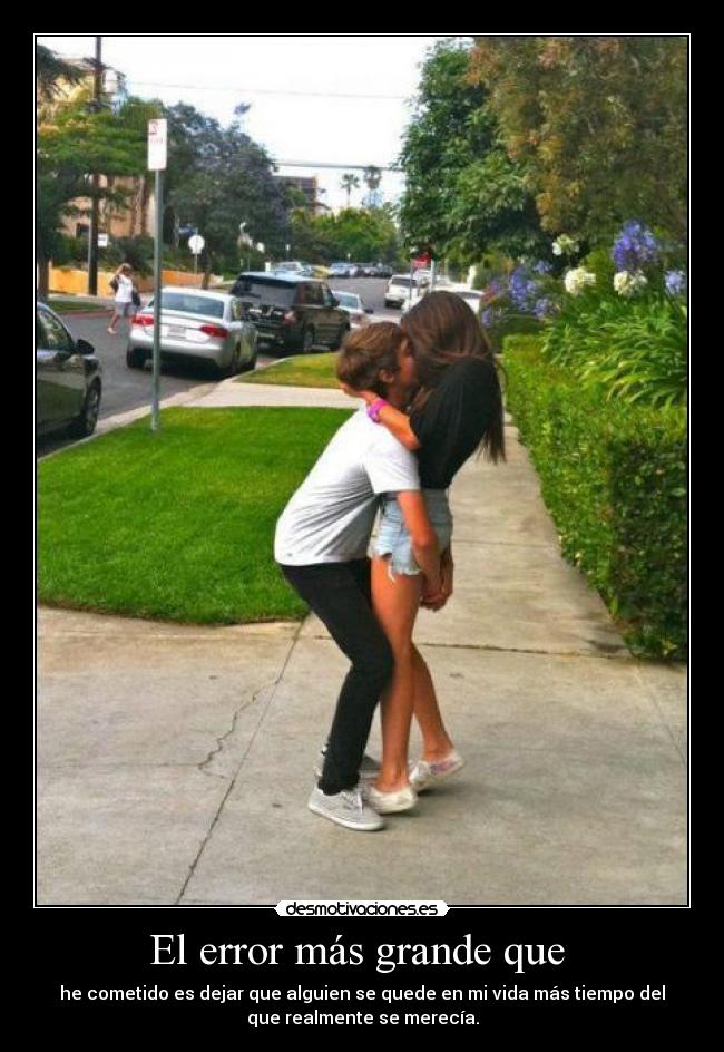 carteles error mas grande cometido que dejar mas merecia quedar tiempo vida desmotivaciones