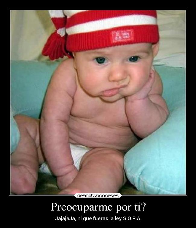 Preocuparme por ti? -
