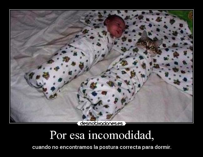 Por esa incomodidad, - 