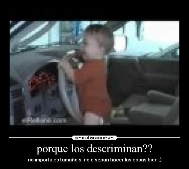 porque los descriminan?? - no importa es tamaño si no q sepan hacer las cosas bien :)