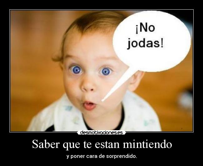 Saber que te estan mintiendo -