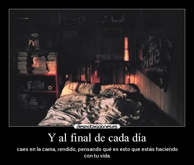 Y al final de cada día -