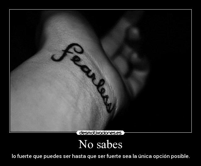 No sabes -