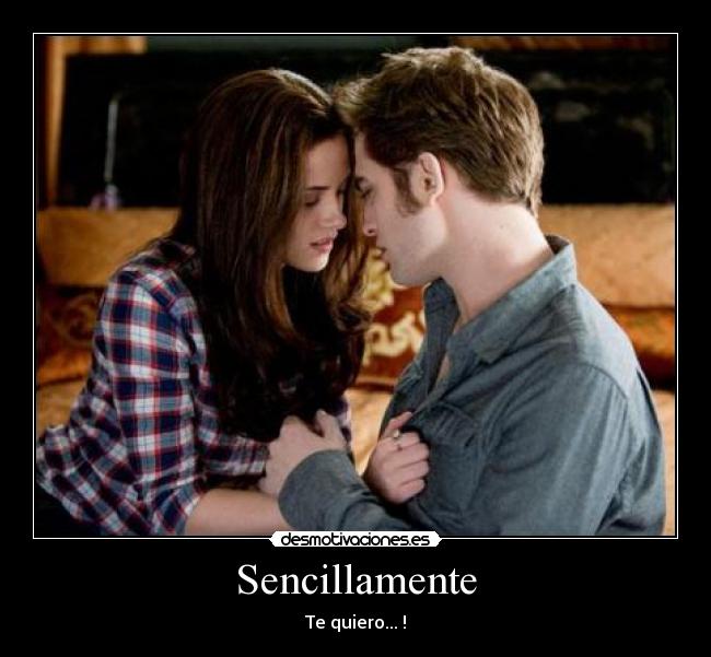 Sencillamente - Te quiero... !