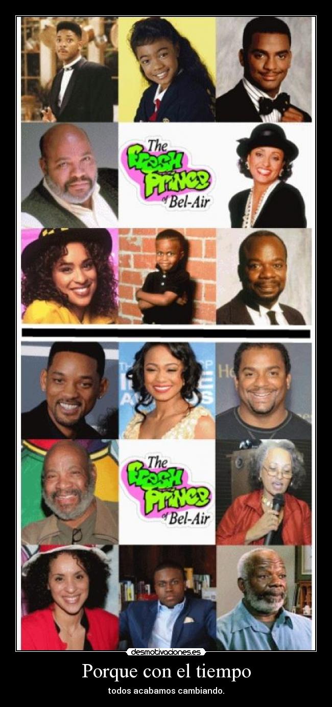 Porque con el tiempo - todos acabamos cambiando.