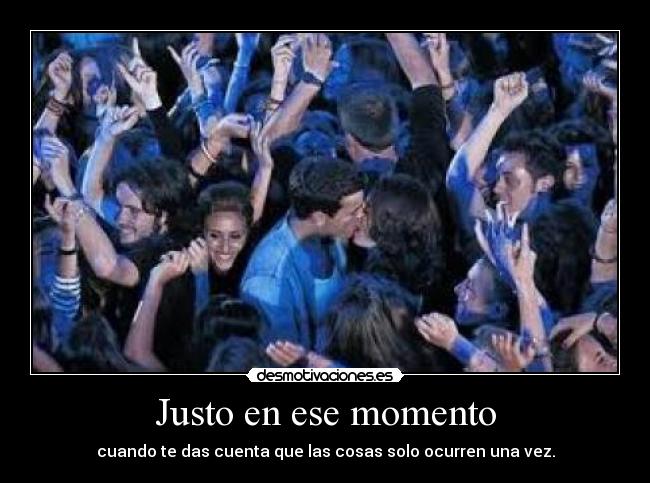 Justo en ese momento - 