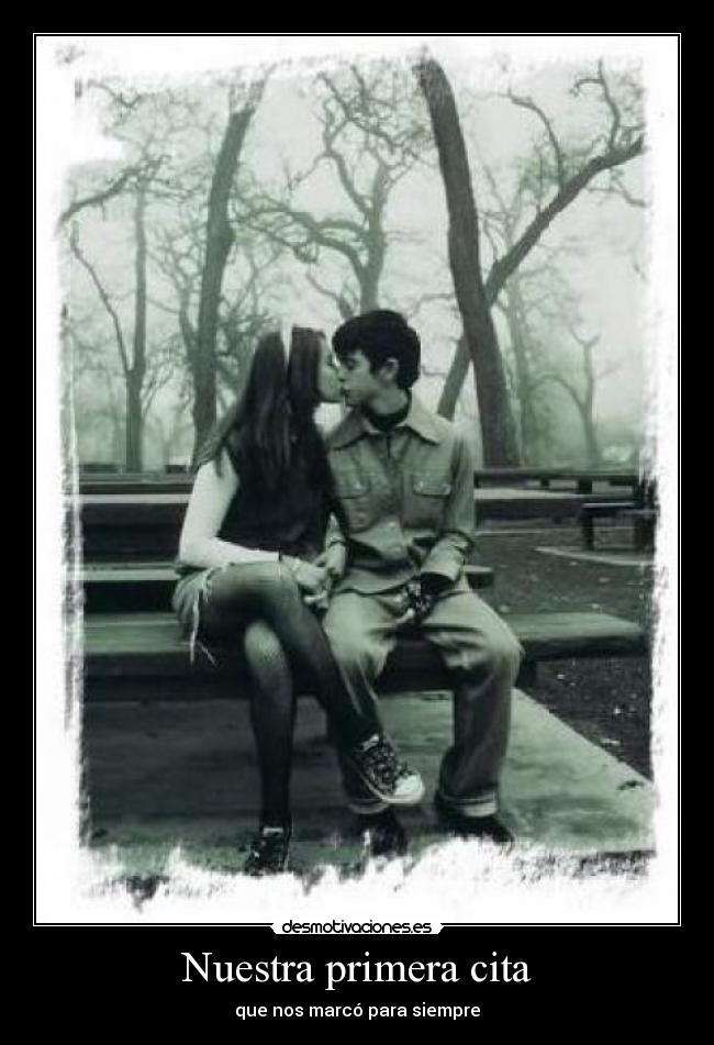Nuestra primera cita - que nos marcó para siempre