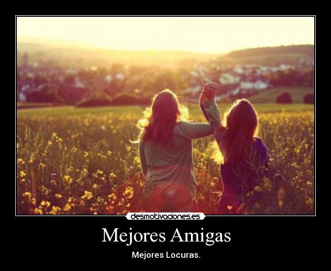 Mejores Amigas - Mejores Locuras.