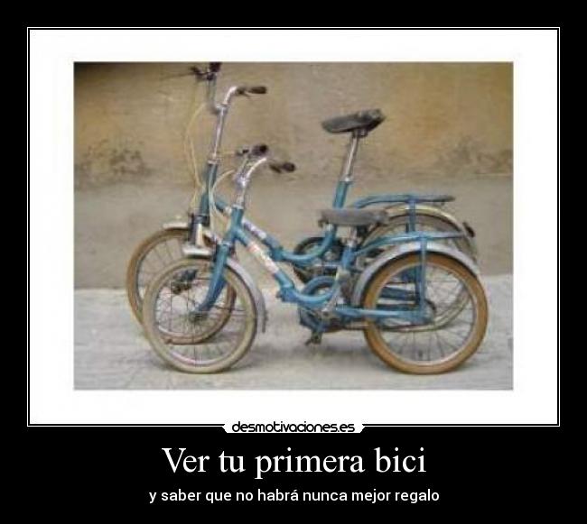 Ver tu primera bici - y saber que no habrá nunca mejor regalo