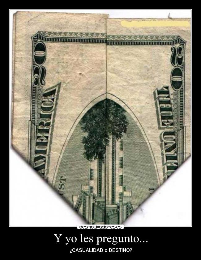 Y yo les pregunto... - ¿CASUALIDAD o DESTINO?