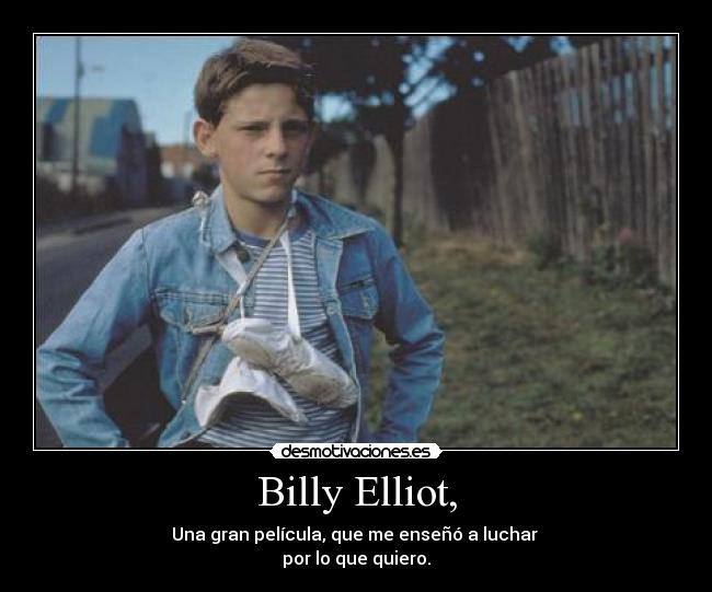 Billy Elliot, -
