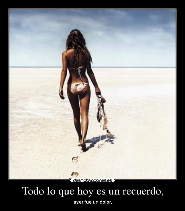 carteles hoy recuerdo ayer dolor momentos vida experiencia sabiduria desmotivaciones