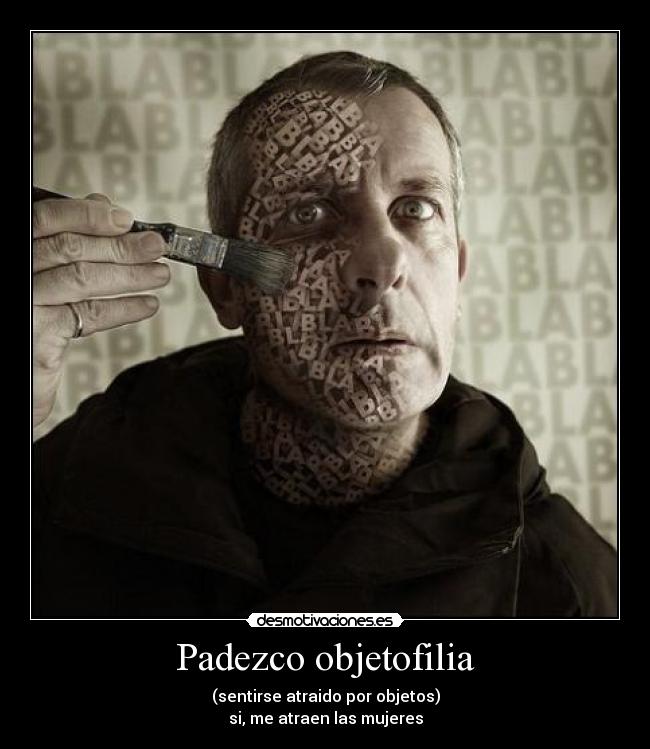 Padezco objetofilia -