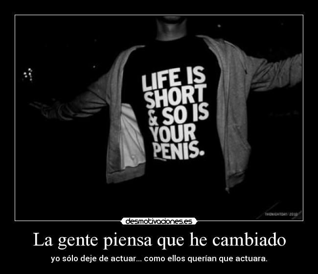 La gente piensa que he cambiado -