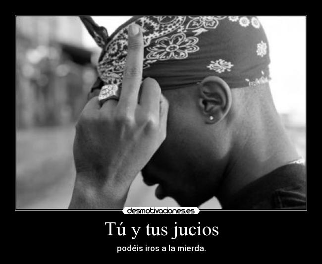 Tú y tus jucios - 