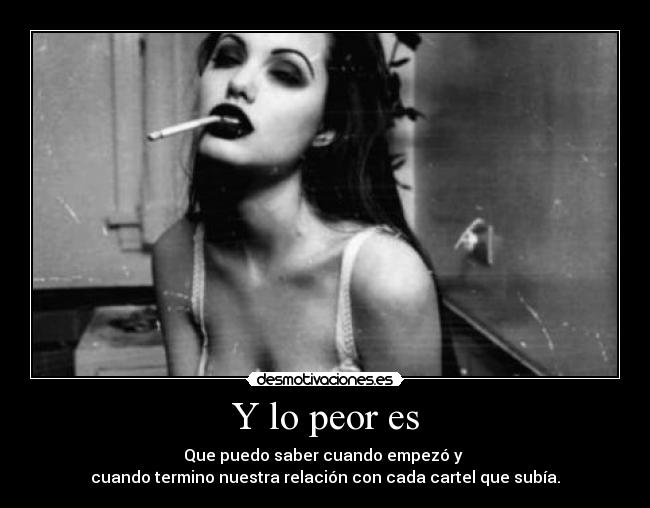Y lo peor es -