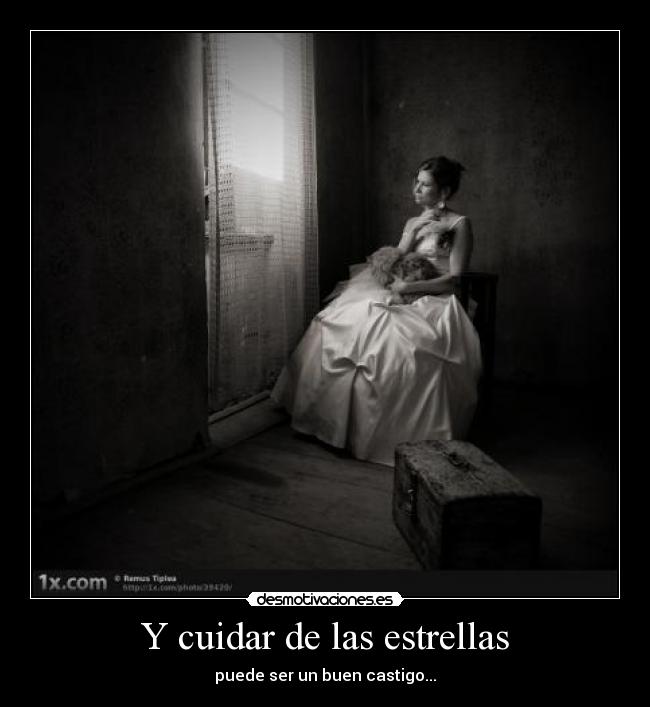 Y cuidar de las estrellas - puede ser un buen castigo...