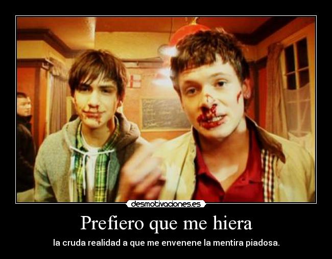 Prefiero que me hiera -