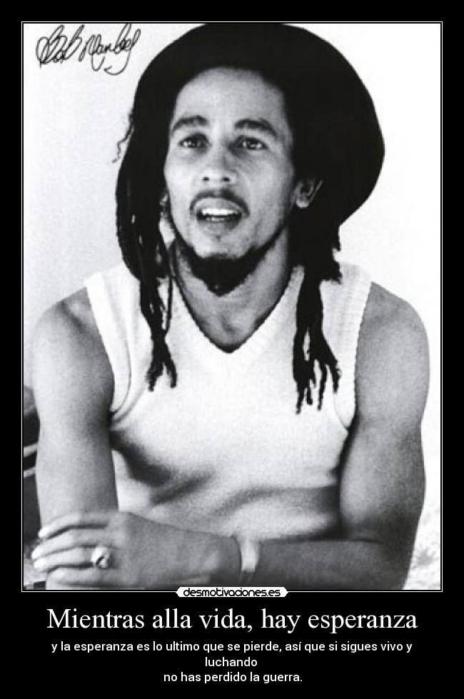 Mientras alla vida, hay esperanza - 