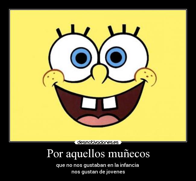 Por aquellos muñecos -