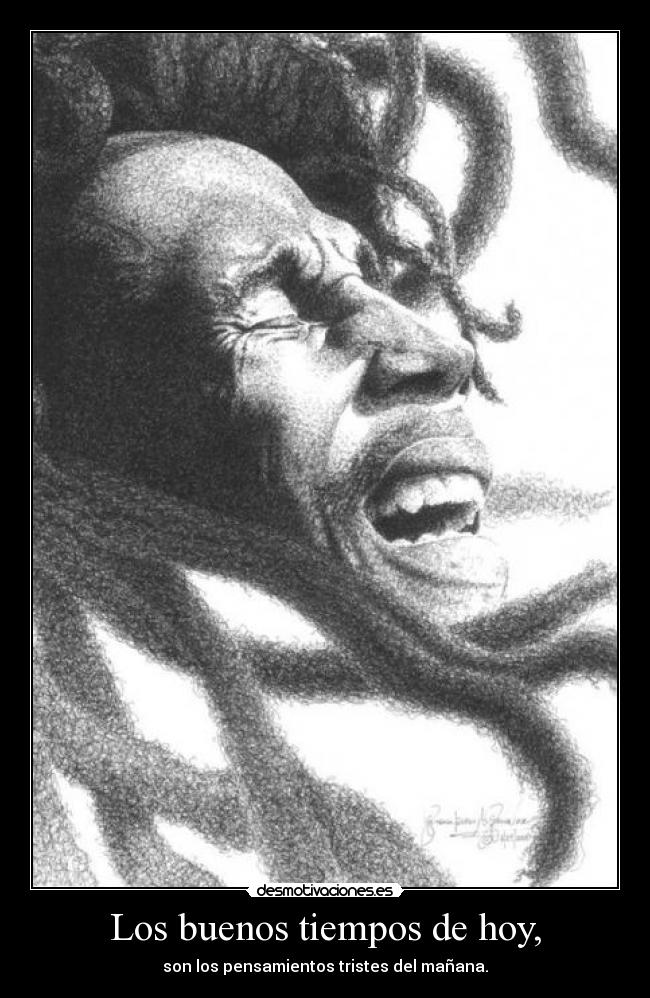 Los buenos tiempos de hoy, - 