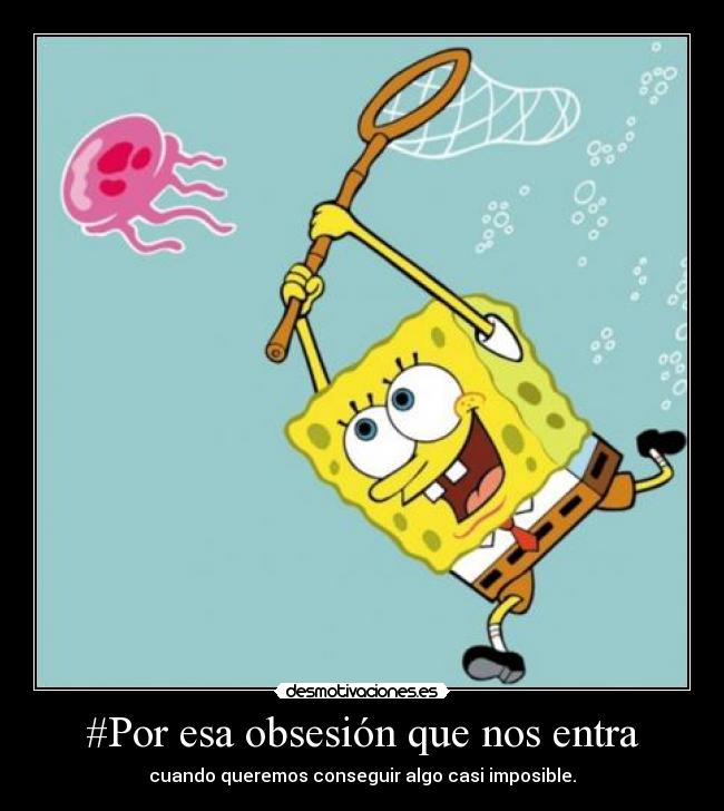 #Por esa obsesión que nos entra -