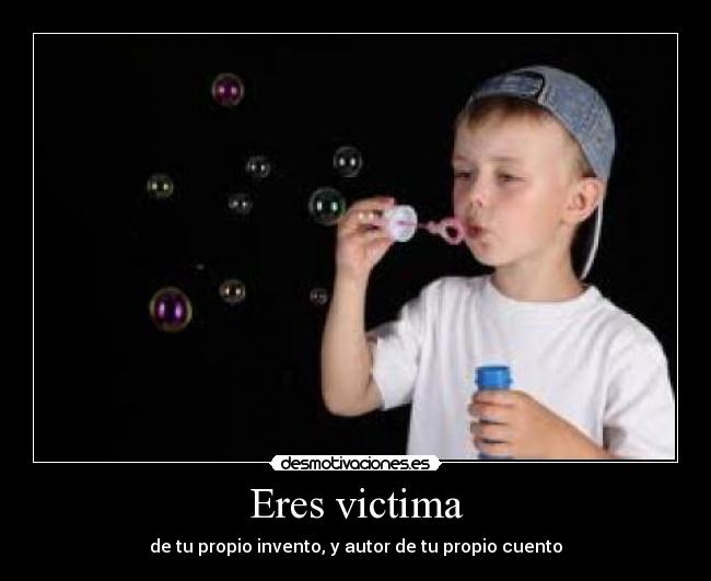 Eres victima - 