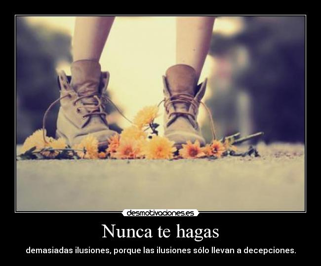 Nunca te hagas -