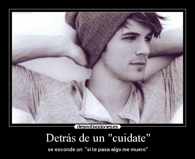 Detrás de un cuidate -