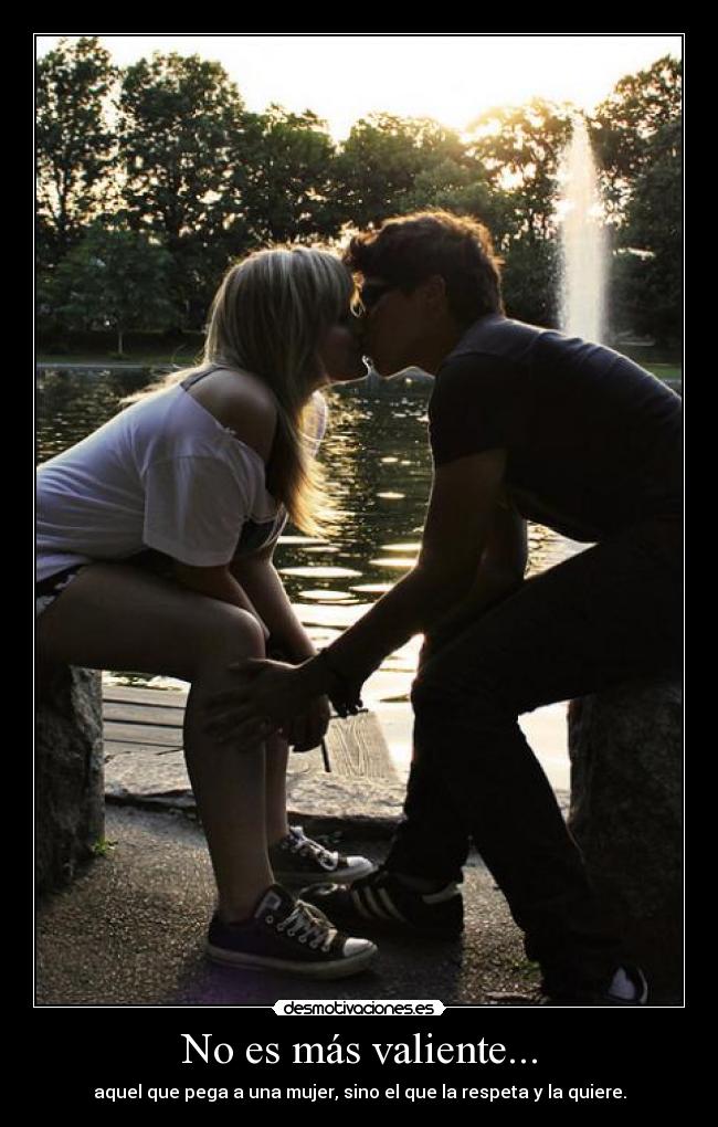 No es más valiente... -