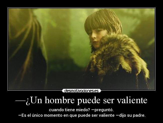 —¿Un hombre puede ser valiente - 