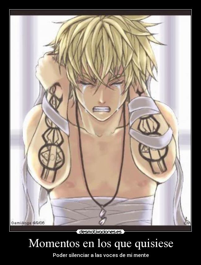 Momentos en los que quisiese - Poder silenciar a las voces de mi mente