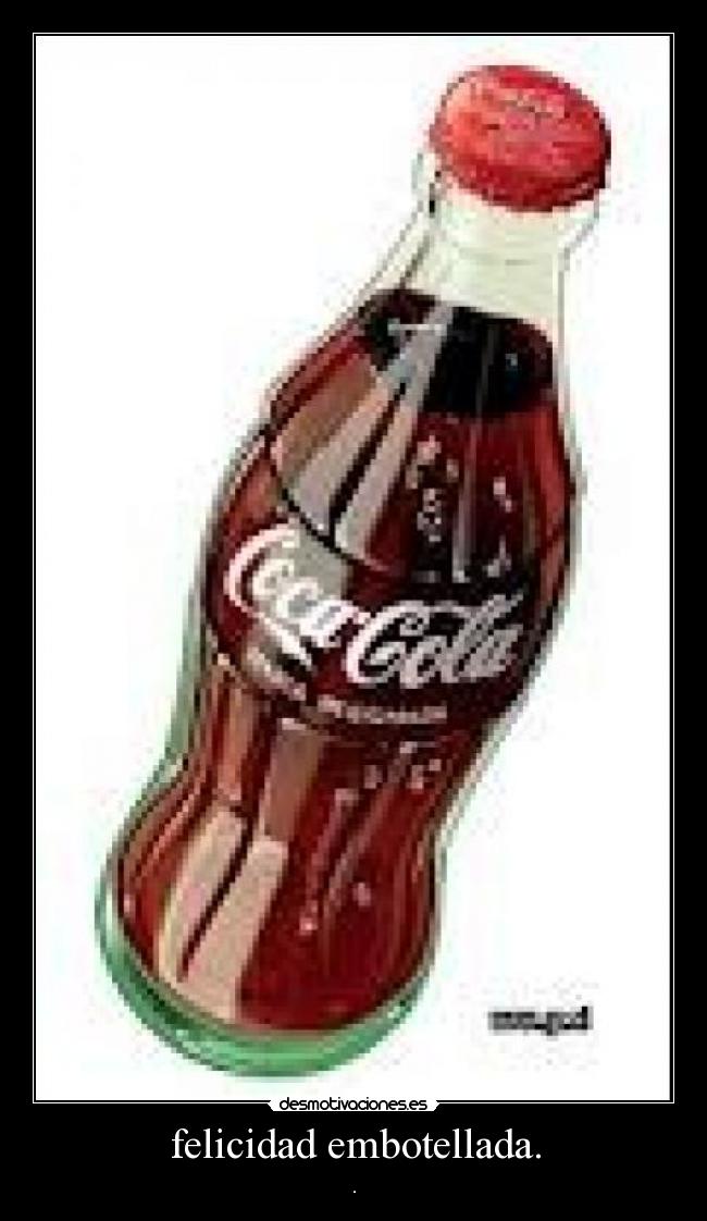 felicidad embotellada. - 