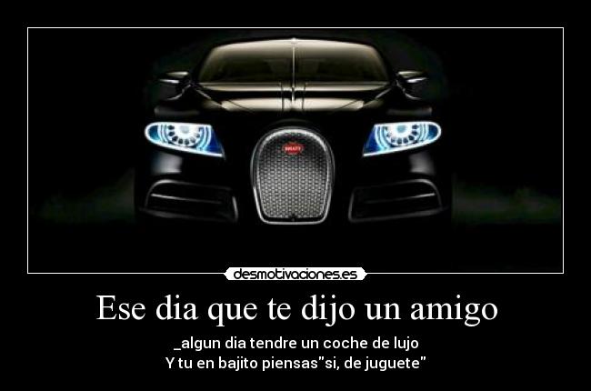 Ese dia que te dijo un amigo -