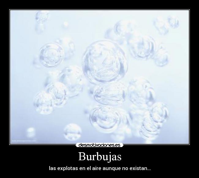 Burbujas - las explotas en el aire aunque no existan...