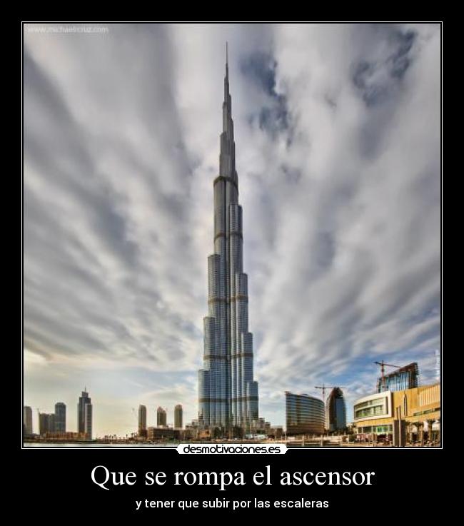 Que se rompa el ascensor - y tener que subir por las escaleras