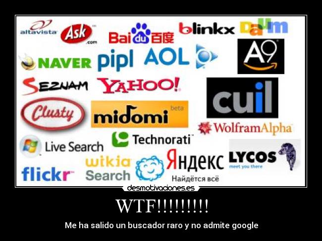 WTF!!!!!!!!! - Me ha salido un buscador raro y no admite google