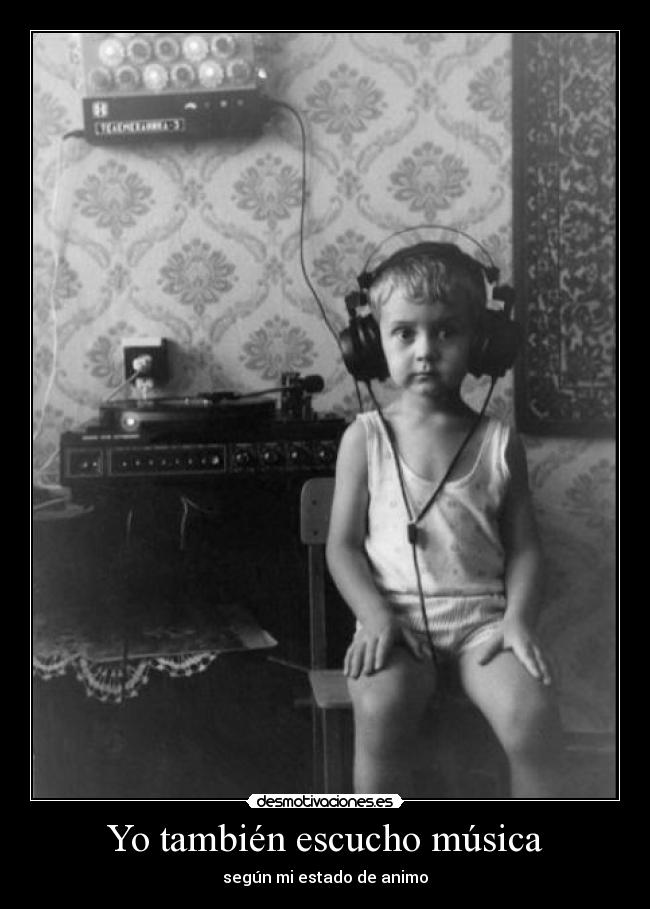 Yo también escucho música -