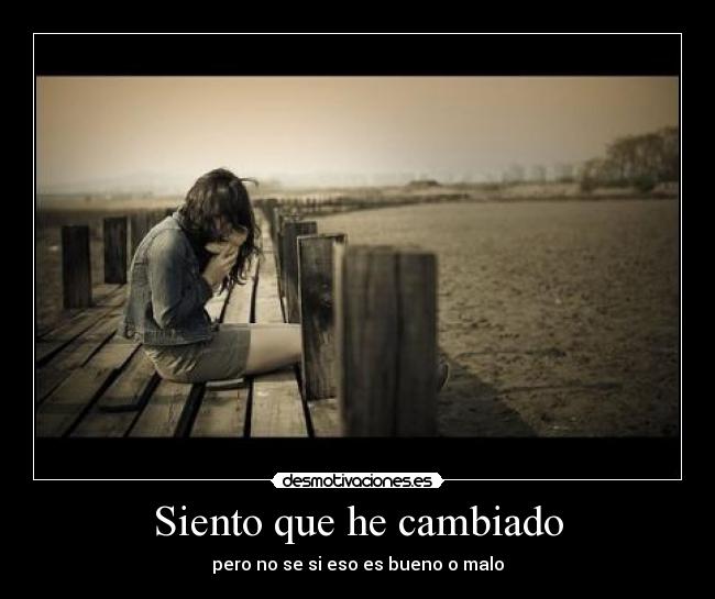 Siento que he cambiado - 