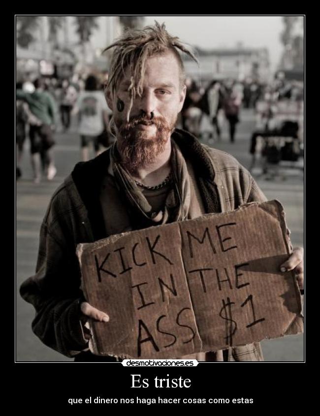 carteles dinero demonio vestido colores muchamierda mundo triste despieadado desmotivaciones