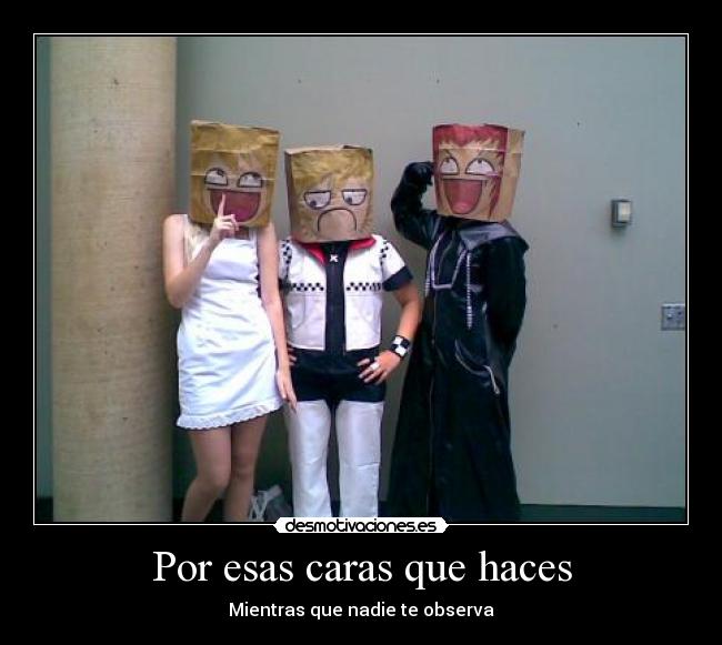 Por esas caras que haces - 