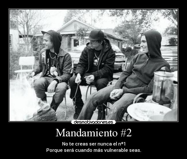 Mandamiento #2 - No te creas ser nunca el nº1
Porque será cuando más vulnerable seas.