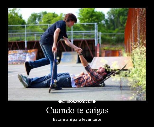 Cuando te caigas - Estaré ahí para levantarte